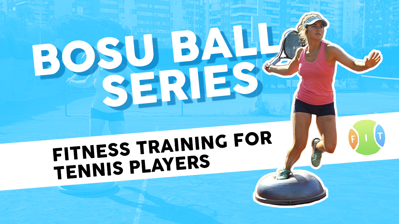 Bosu Ball series of fitness trainings for tennis players